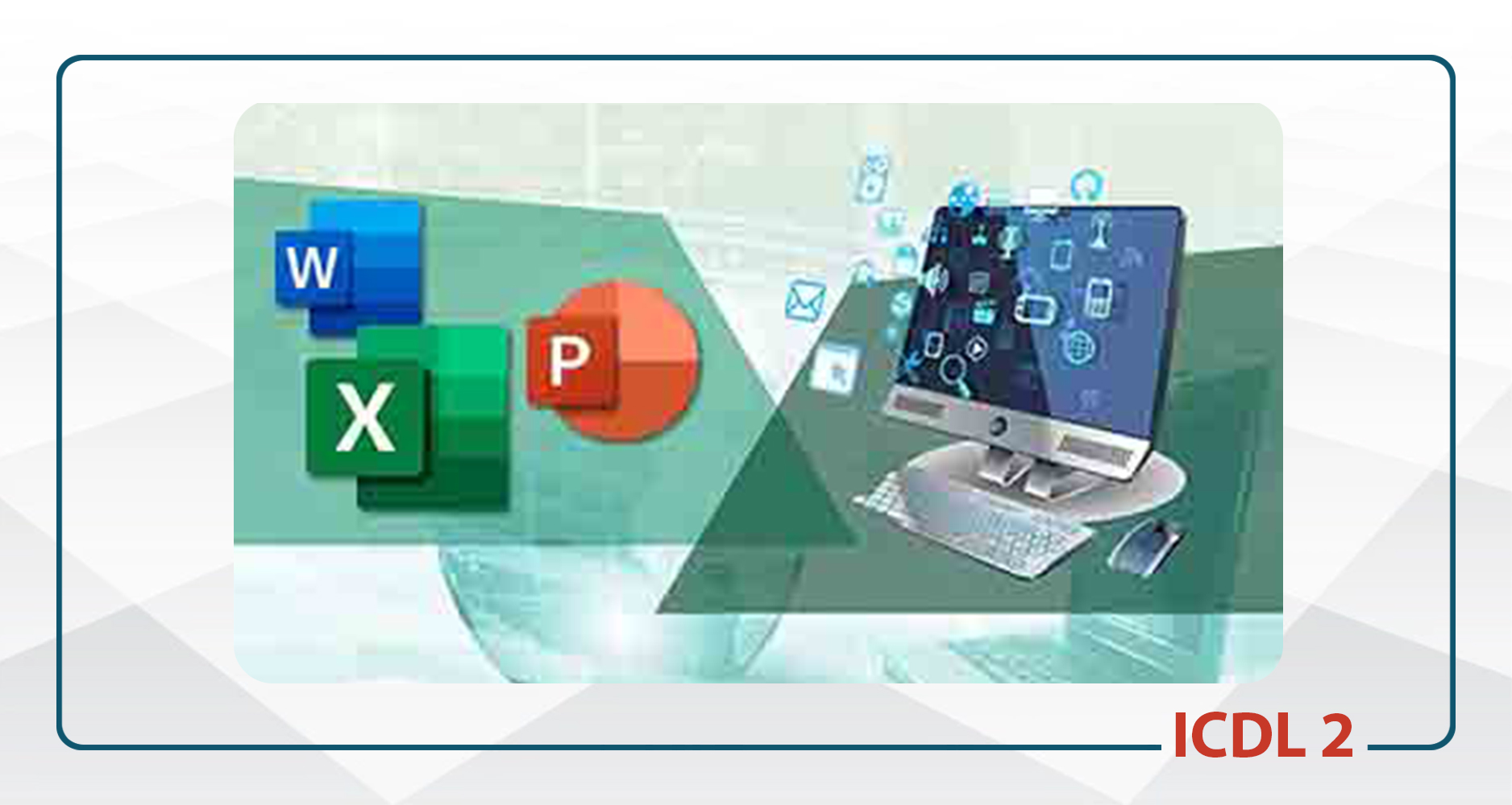 
                                                                            (ICDL2),Excel, Powerpoint,Acces